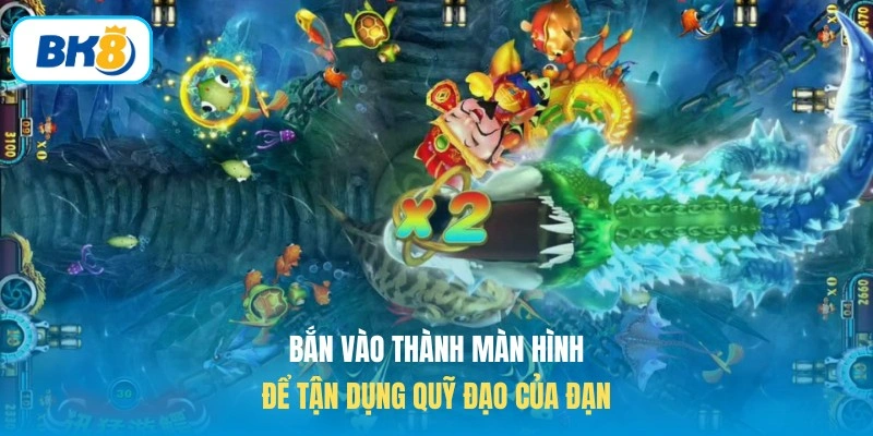 Bắn vào thành màn hình để tận dụng quỹ đạo của đạn