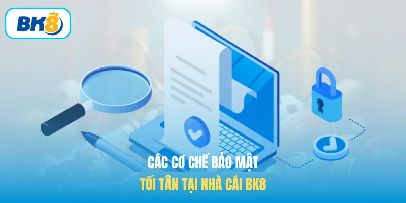 Các cơ chế bảo mật tối tân tại nhà cái BK8
