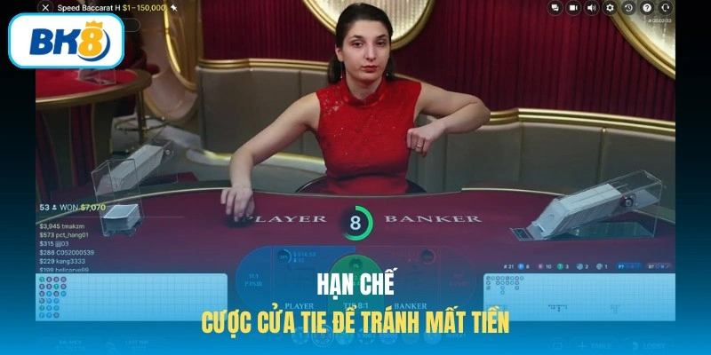 Hạn chế cược cửa Tie để tránh mất tiền