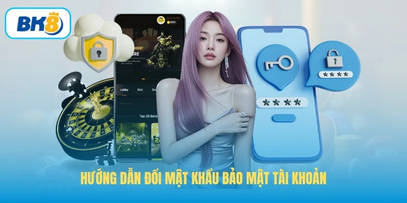 Hướng dẫn đổi mật khẩu bảo mật tài khoản