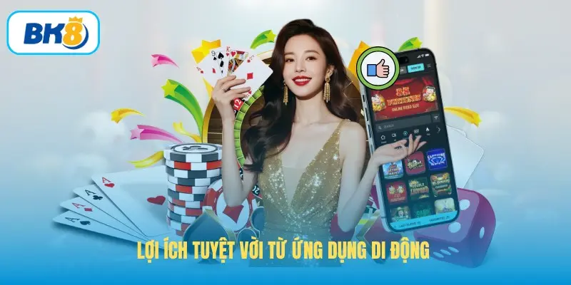 Lợi ích tuyệt vời từ ứng dụng di động