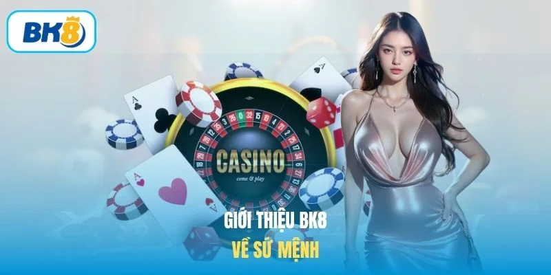 Giới thiệu BK8 về sứ mệnh