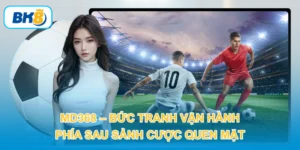 CMD368 – Bức Tranh Vận Hành Phía Sau Sảnh Cược Quen Mặt